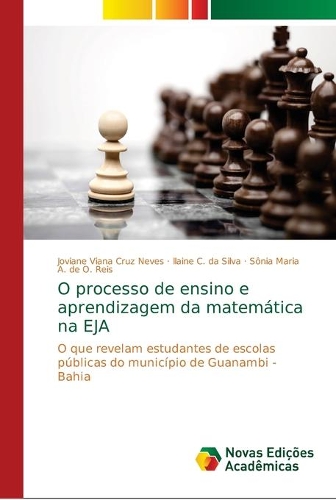 O processo de ensino e aprendizagem da matemática na EJA