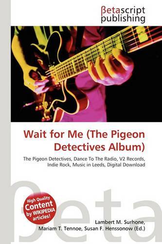 Wait for Me (the Pigeon Detectives Album)