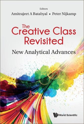 Creative Class Revisited, The: New Analytical Advances: New Analytical Advances