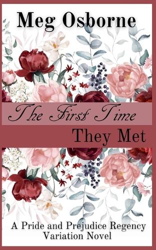 The First Time They Met: (2 Pride and Prejudice Regency Variation)
