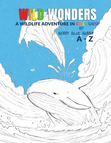 Wild Wonders: A Wildlife Adventure in Colors!