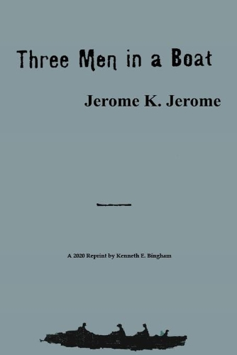 Three Men in a Boat: (To say nothing of the dog)