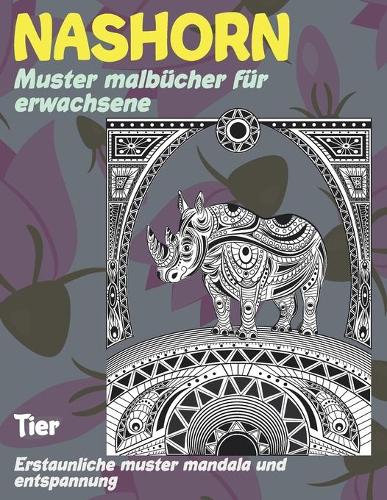 Muster Malbücher für Erwachsene - Erstaunliche Muster Mandala und Entspannung - Tier - Nashorn