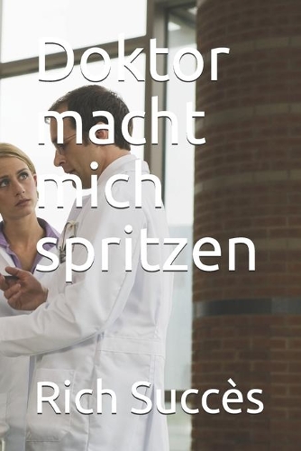 Doktor macht mich spritzen