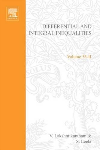 Differential and Integral Inequalities: Theory and Applications(55B Mathematics in Science and Engineering)