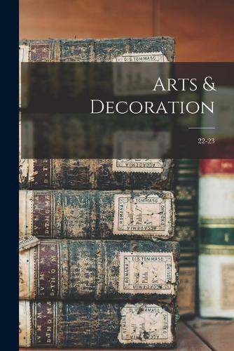 Arts & Decoration; 22-23