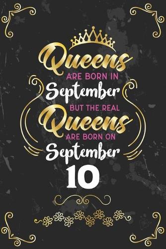 Queens Are Born In September But The Real Queens Are Born On September 10