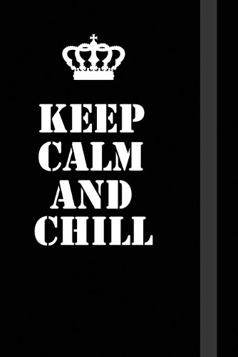 Keep Calm And Chill