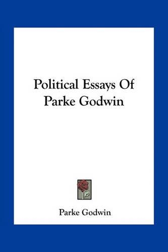 Political Essays of Parke Godwin: (English)