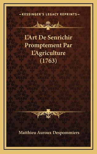 L'Art De Senrichir Promptement Par L'Agriculture (1763)