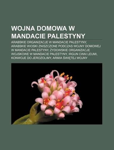 Wojna Domowa W Mandacie Palestyny: Arabskie Organizacje W Mandacie Palestyny(Polish)