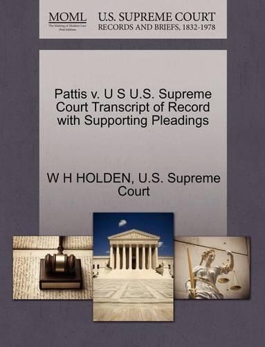 Pattis V. U S U.S. Supreme Court Transcript of Record with Supporting Pleadings