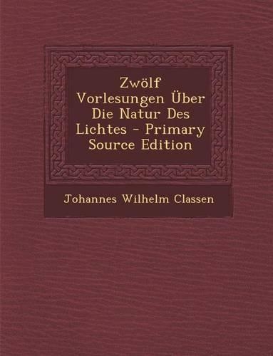 Zwolf Vorlesungen Uber Die Natur Des Lichtes
