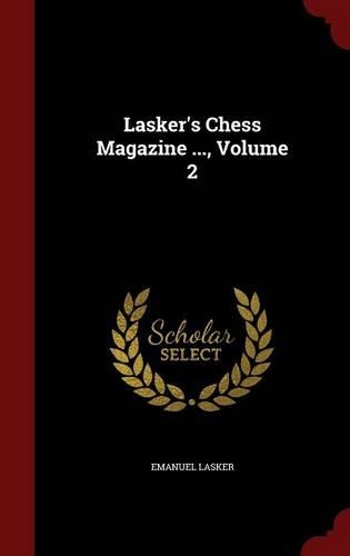 Lasker's Chess Magazine ..., Volume 2