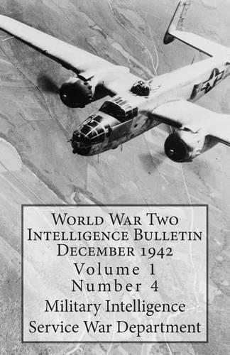 World War Two Intelligence Bulletin December 1942: Volume 1 Number 4