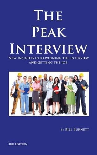 The Peak Interview - 3rd Edition: How to Win the Interview and Get the Job: How to Win the Interview and Get the Job(English)