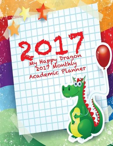 2017 My Happy Dragon 2017 Monthly Academic Planner