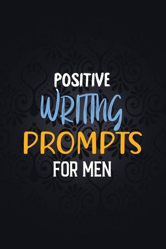 Positive Writing Prompts for Men
