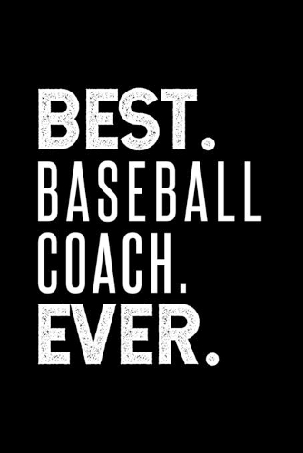 Best. Baseball Coach. Ever.: Dot Grid Journal or Notebook, 6x9 inches with 120 Pages.