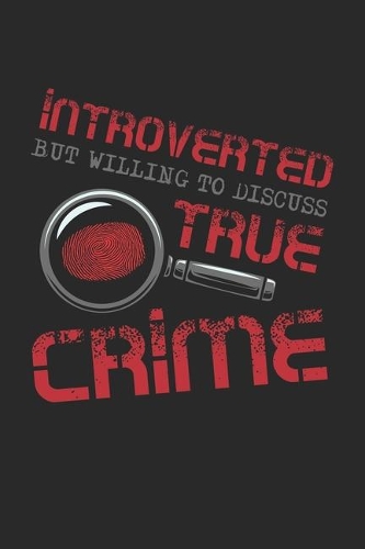 Introverted But Willing To Discuss True Crime