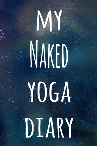 My Naked Yoga Diary