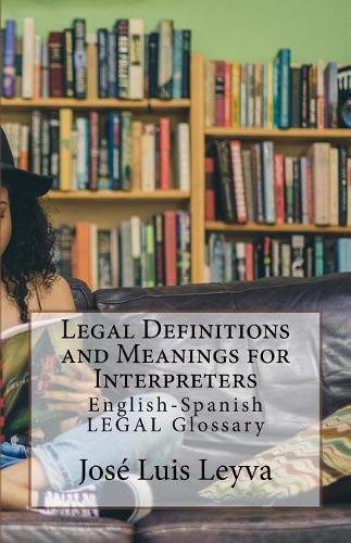 Legal Definitions and Meanings for Interpreters