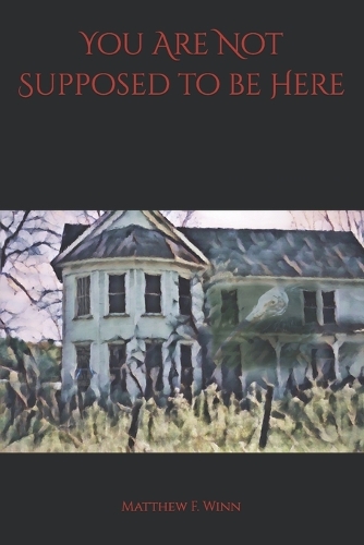 You Are Not Supposed to be Here