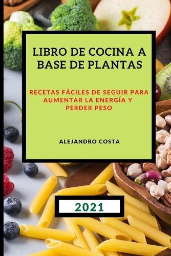 Libro de Cocina a Base de Plantas 2021