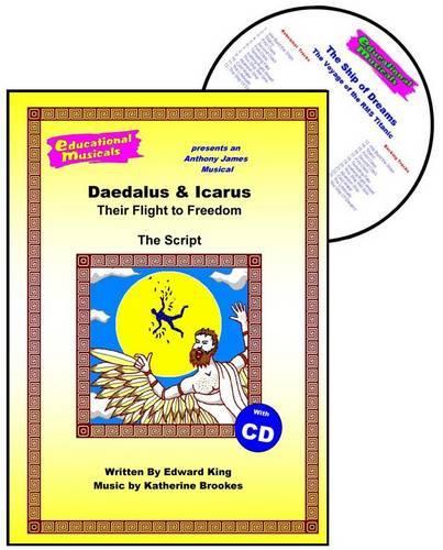 Daedalus and Icarus: Their Flight to Freedom(Educational Musicals S.)