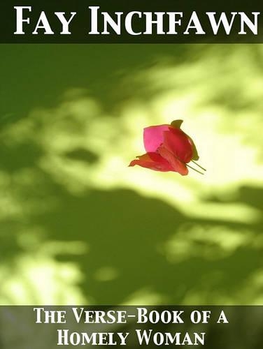 The Verse-Book of a Homely Woman