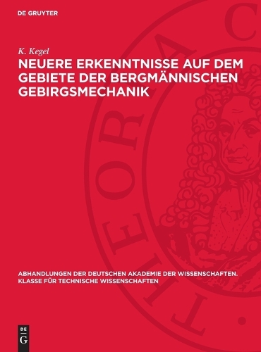 Neuere Erkenntnisse Auf Dem Gebiete Der Bergmännischen Gebirgsmechanik