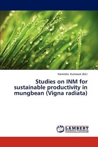 Studies on Inm for Sustainable Productivity in Mungbean (Vigna Radiata)