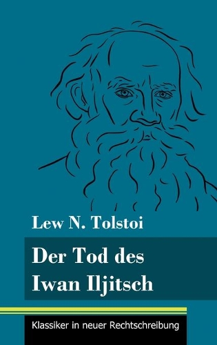 Der Tod des Iwan Iljitsch: (Band 62, Klassiker in neuer Rechtschreibung)