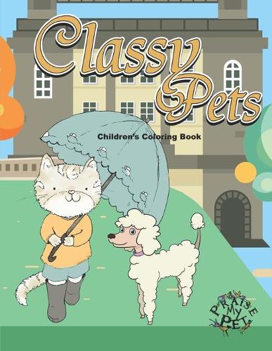 Classy Pets: Children's Coloring Book