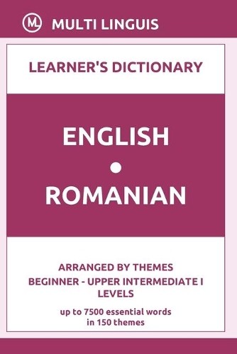 English-Romanian Learner's Dictionary (Arranged by Themes, Beginner - Upper Intermediate I Levels)