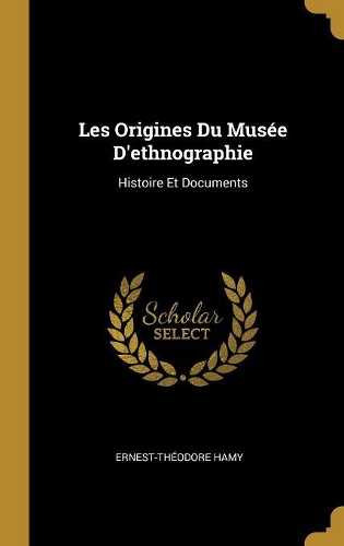 Les Origines Du Musée D'ethnographie