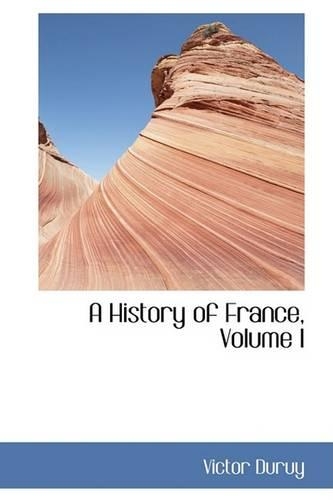 A History of France, Volume I