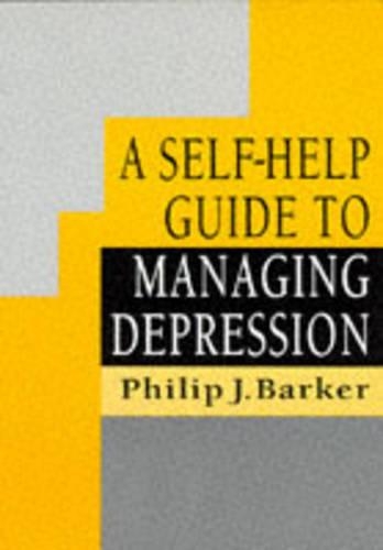 A Self-Help Guide to Managing Depression: (English)