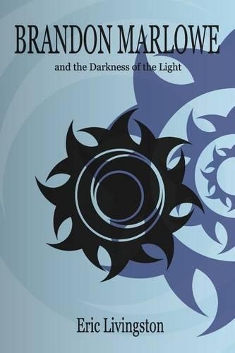 Brandon Marlowe and the Darkness of the Light: (English)