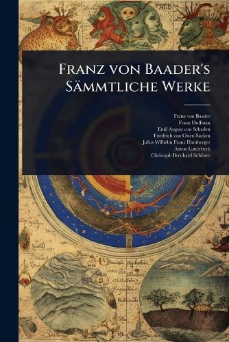 Franz von Baader's Sämmtliche Werke