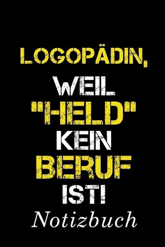 Logopädin Weil Held Kein Beruf Ist Notizbuch