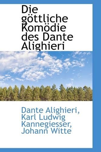Die G Ttliche Kom Die Des Dante Alighieri: (English)
