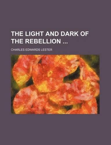 The Light and Dark of the Rebellion: (English)