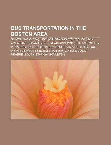 Bus Transportation in the Boston Area: Silver Line (Mbta), List of Mbta Bus Routes, Boston-Area Streetcar Lines, Urban Ring Project(English)
