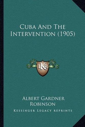 Cuba And The Intervention (1905)