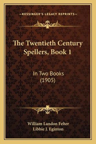 The Twentieth Century Spellers, Book 1
