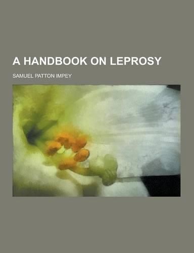 A Handbook on Leprosy: (English)