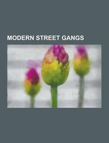 Modern Street Gangs: Mara Salvatrucha, Latin Kings, Dominicans Don't Play, Crips, Peckham Boys, Jamaican Posse, Supreme Team, Nortenos, Are(English)
