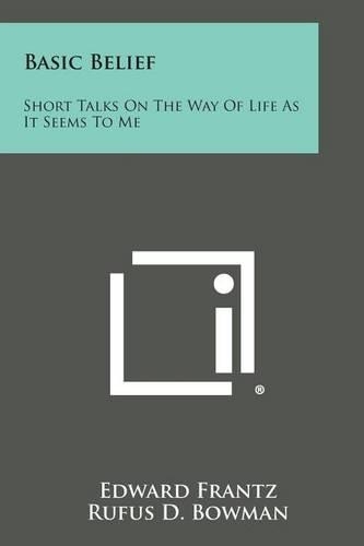 Basic Belief: Short Talks on the Way of Life as It Seems to Me(English)