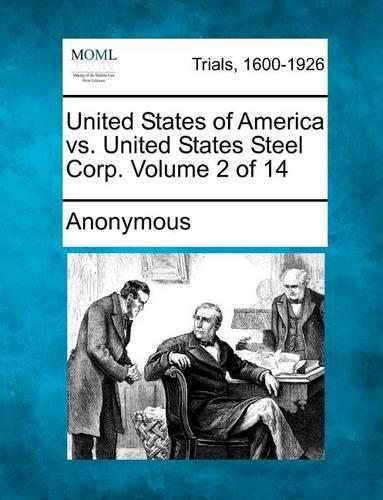 United States of America vs. United States Steel Corp. Volume 2 of 14